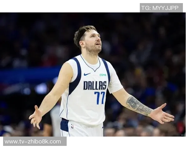 东契奇专注防守提升自我希望外界关注这一重要方面